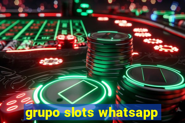 grupo slots whatsapp